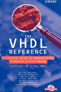 portada the vhdl reference: a practical guide to computer-aided integrated circuit design including vhdl-ams [with] vhdl-ams (in English)
