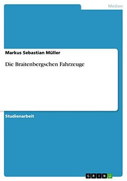 Die Braitenbergschen Fahrzeuge (en Alemán)