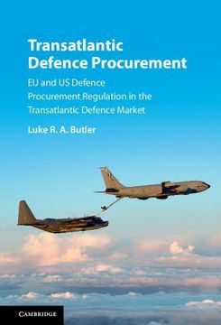 portada Transatlantic Defence Procurement: Eu and us Defence Procurement Regulation in the Transatlantic Defence Market (en Inglés)