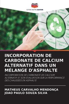portada Incorporation de Carbonate de Calcium Alternatif Dans Un Mélange d'Asphalte (en Francés)