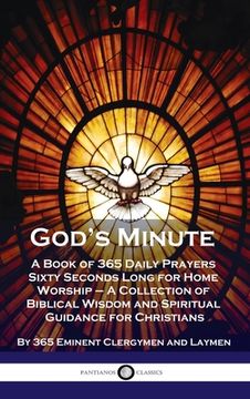 portada God's Minute: A Book of 365 Daily Prayers Sixty Seconds Long for Home Worship - A Collection of Biblical Wisdom and Spiritual Guidan (en Inglés)