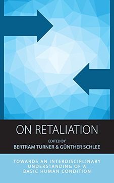 portada On Retaliation: Towards an Interdisciplinary Understanding of a Basic Human Condition (Integration and Conflict Studies) (en Inglés)