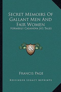 portada secret memoirs of gallant men and fair women: formerly casanova jr's tales (en Inglés)