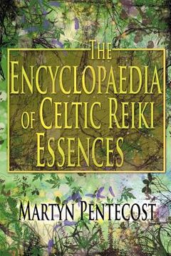 portada the encyclopaedia of celtic reiki essences (en Inglés)