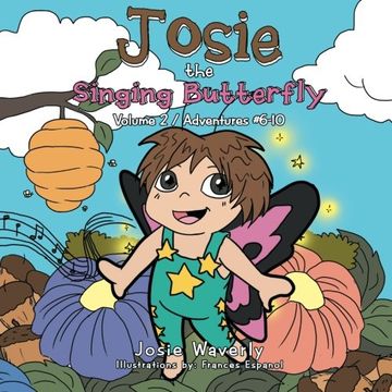 portada Josie the Singing Butterfly: Volume 2 / Adventures #6-10