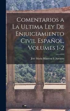 portada Comentarios a la Ultima ley de Enjuiciamiento Civil Español, Volumes 1-2