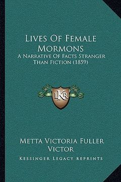 portada lives of female mormons: a narrative of facts stranger than fiction (1859) (en Inglés)