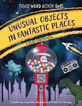 portada Unusual Objects in Fantastic Places: A Story Starters Book (en Inglés)