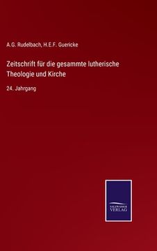 portada Zeitschrift für die gesammte lutherische Theologie und Kirche: 24. Jahrgang (en Alemán)
