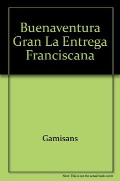 portada Buenaventura Gran, la entrega franciscana (SANTOS Y SANTAS)