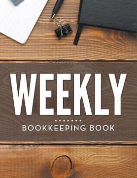 portada Weekly Bookkeeping Book (en Inglés)