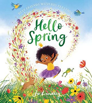 portada Hello Spring: The First Book in a Magical new Children’S Series About Friendship, Feelings and the Seasons (Best Friends With big Feelings) (en Inglés)