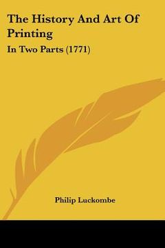 portada the history and art of printing: in two parts (1771) (en Inglés)