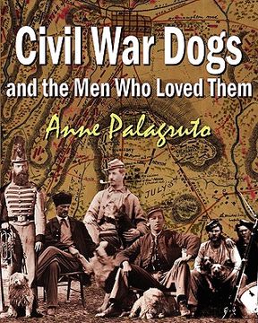 portada civil war dogs and the men who loved them (en Inglés)