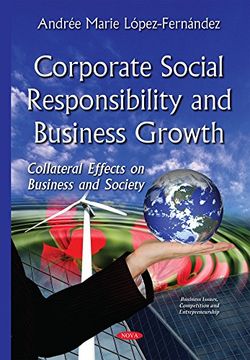 portada Corporate Social Responsibility and Business Growth: Collateral Effects on Business and Society (Business Issues, Competition and Entrepreneurship) (en Inglés)