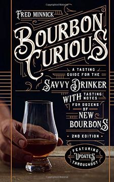 portada Bourbon Curious: A Tasting Guide for the Savvy Drinker With Tasting Notes for Dozens of new Bourbons (en Inglés)
