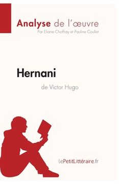 portada Hernani de Victor Hugo (Analyse de l'oeuvre): Analyse complète et résumé détaillé de l'oeuvre (en Francés)