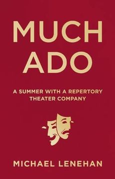 portada Much Ado: A Summer with a Repertory Theater Company (en Inglés)