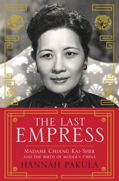 portada last empress: madame chiang kai-shek and the birth of modern china (en Inglés)