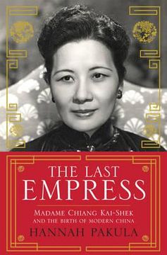 last empress: madame chiang kai-shek and the birth of modern china (en Inglés)