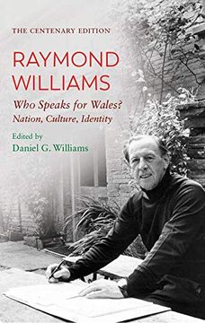 portada The Centenary Edition Raymond Williams: Who Speaks for Wales? Nation, Culture, Identity (en Inglés)