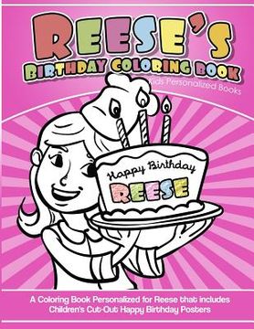 portada Reese's Birthday Coloring Book Kids Personalized Books: A Coloring Book Personalized for Reese that includes Children's Cut Out Happy Birthday Posters (en Inglés)