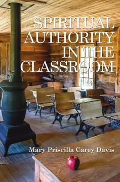 portada Spiritual Authority In The Classroom (en Inglés)