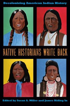 portada Native Historians Write Back: Decolonizing American Indian History (en Inglés)