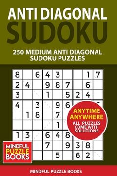 portada Anti Diagonal Sudoku: 250 Medium Anti Diagonal Sudoku Puzzles (in English)