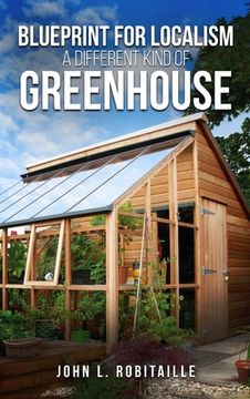 portada Blueprint for Localism - Different Kind of Greenhouse (en Inglés)