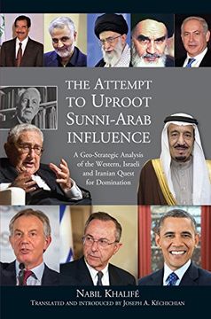 portada Attempt to Uproot Sunni-Arab Influence: A Geo-Strategic Analysis of the Western, Israeli and Iranian Quest for Domination