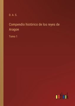 portada Compendio histórico de los reyes de Aragon: Tomo 1