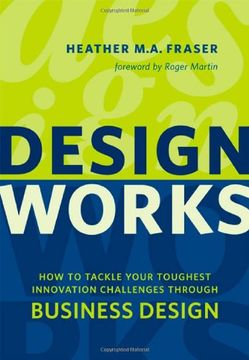 design works: how to tackle your toughest innovation challenges through business design (en Inglés)