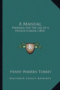 portada a manual: prepared for the use of a private school (1855) (en Inglés)