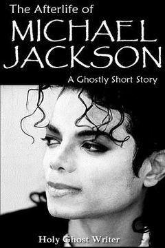 portada The Afterlife of Michael Jackson: A Ghostly Short Story (en Inglés)