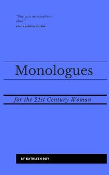 portada Monologues for the 21st Century Woman: Acting pieces for auditions, class usage, or performance (en Inglés)