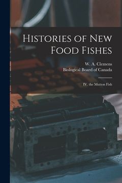 portada Histories of New Food Fishes [microform]: IV. the Mutton Fish (en Inglés)