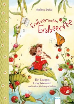 portada Erdbeerinchen Erdbeerfee. Ein lustiges Froschkonzert und andere Vorlesegeschichten (en Alemán)