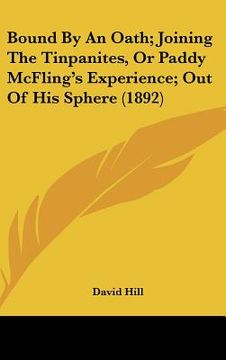 portada bound by an oath; joining the tinpanites, or paddy mcfling's experience; out of his sphere (1892)