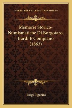 portada Memorie Storico-Numismatiche Di Borgotaro, Bardi E Compiano (1863) (en Italiano)