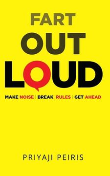 portada Fart Out Loud: Make Noise Break Rules Get Ahead (en Inglés)