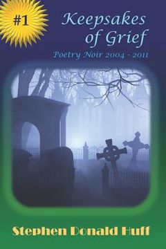 portada Keepsakes of Grief: Poetry Noir 2004 - 2011 (en Inglés)