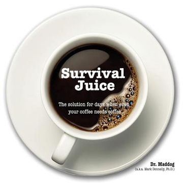 portada Survival Juice: The Solution for Days When Even Your Coffee Needs Coffee (en Inglés)