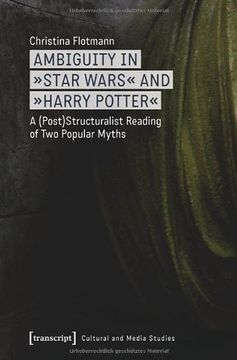 portada Ambiguity in »Star Wars« and »Harry Potter«: A (Post-)Structuralist Reading of Two Popular Myths (Cultural and Media Studies)