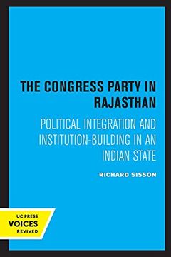 portada The Congress Party in Rajasthan: Political Integration and Institution-Building in an Indian State (Center for South and Southeast Asia Studies, uc Berkeley) (en Inglés)
