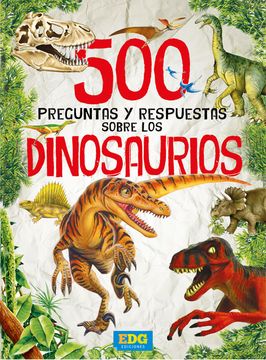 500 preguntas y respuestas sobre los dinosaurios (in Spanish)