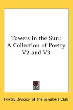 portada towers in the sun: a collection of poetry v2 and v3 (en Inglés)