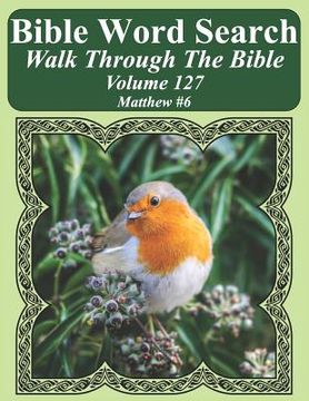 portada Bible Word Search Walk Through The Bible Volume 127: Matthew #6 Extra Large Print (en Inglés)