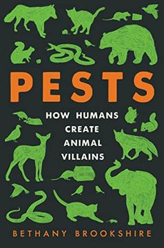 portada Pests: How Humans Create Animal Villains (en Inglés)