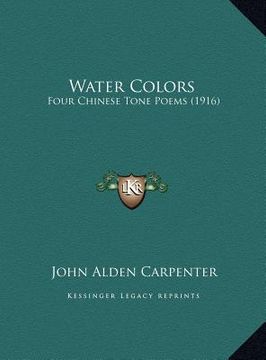 portada water colors: four chinese tone poems (1916) (en Inglés)